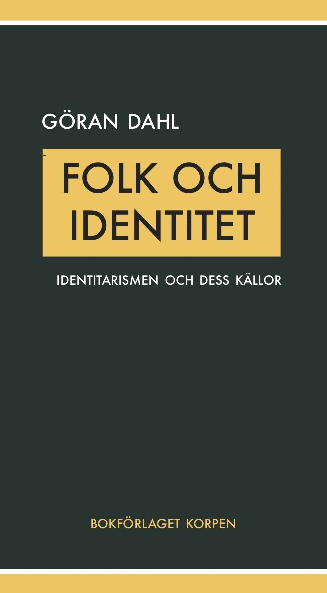 Folk och identitet : Identitarismen ocg dess källor 1
