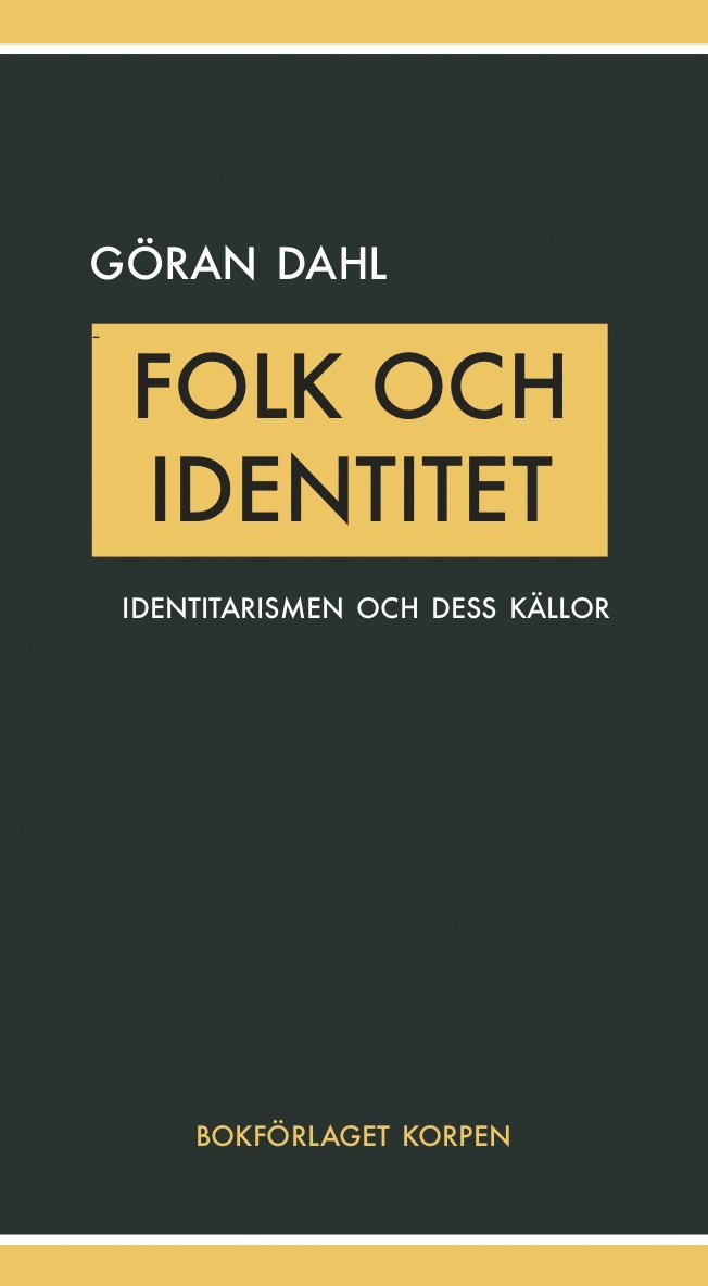 Göran Dahl - Folk och identitet : Identitarismen ocg dess källor, Häftad