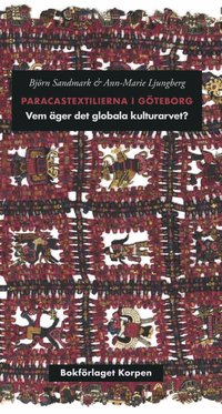 bokomslag Paracastextilierna i Göteborg : vem äger det globala kulturarvet?