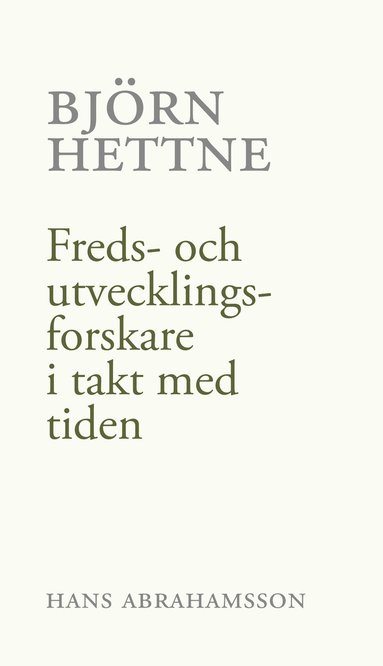 bokomslag Björn Hettne : freds- och utvecklingsforskare i takt med tiden