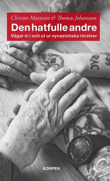 Christer Mattsson, Thomas Johansson - Den hatfulle andre : vägar in i ut ur nynazistiska rörelser, Häftad