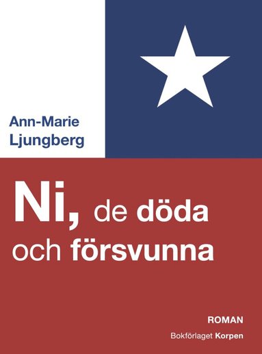 Ann-Marie Ljungberg - Ni, de döda och försvunna, Inbunden