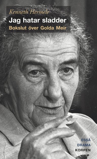 Kenneth Hermele - Jag hatar sladder : bokslut över Golda Meir - drama, essä, Häftad