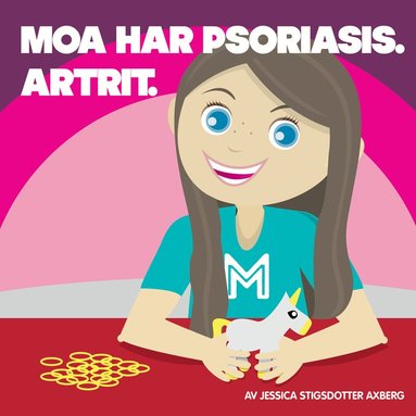 bokomslag Moa har Psoriasis. Artrit.