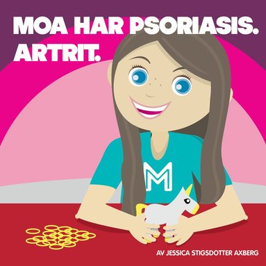 bokomslag Moa har Psoriasis. Artrit: En bok om barnreumatism.