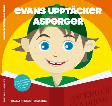 Stigsdotter Axberg - Evans upptäcker Asperger: En bok om autism., Inbunden
