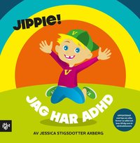 bokomslag Jippie! Jag har ADHD.