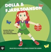 bokomslag Della och fjärilsdansen: En bok för och om barn med DLD.