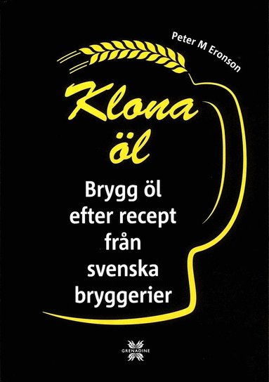bokomslag Klona öl : brygg öl efter recept från svenska bryggerier