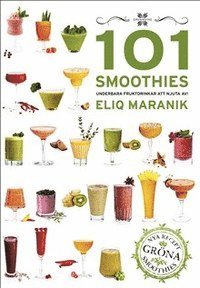 bokomslag 101 Smoothies : underbara fruktdrinkar att njuta av!