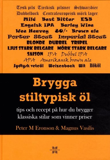 Peter M. Eronson, Magnus Vasilis - Brygga stiltypisk öl : Tips och recept på hur du brygger klassisk och vinna, Kartonnage
