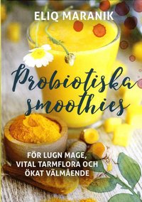 bokomslag Probiotiska smoothies : För lugn mage, vital tarmflora och ökat välmående