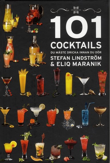 Stefan Lindström, Eliq Maranik - 101 Cocktails du måste dricka innan du dör, Inbunden