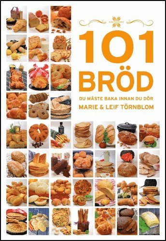 101 Bröd du måste baka innan du dör 1
