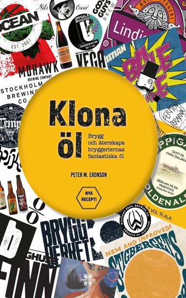 Peter M. Eronson - Klona öl : brygg och återskapa bryggeriernas fantastiska öl, Inbunden