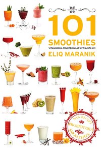 bokomslag 101 Smoothies vitaminrika fruktdrinkar att njuta av!