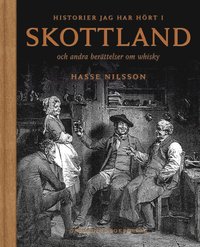 bokomslag Historier jag hört i Skottland och andra berättelser om whisky