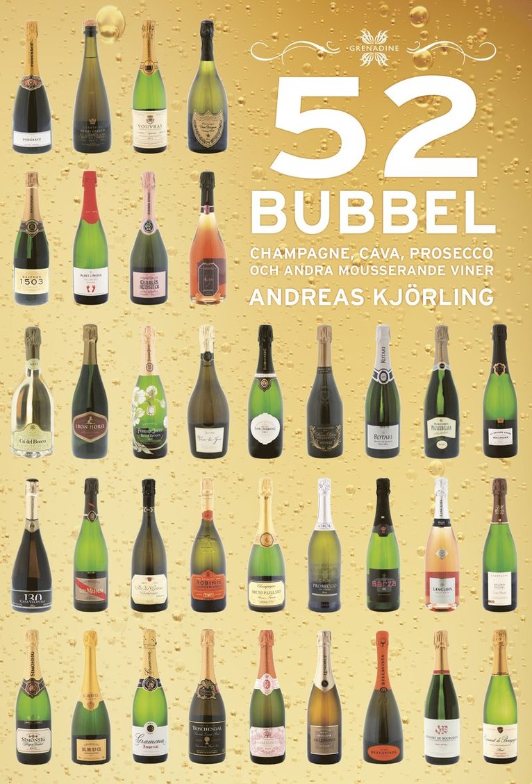 52 Bubbel - Champagne, Cava, Prosecco och andra mousserande viner 1