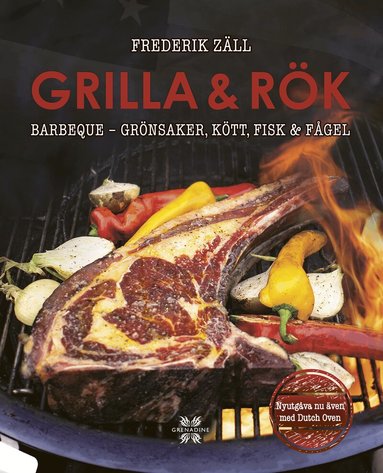 Frederik Zäll - Grilla & rök : barbeque - grönsaker, kött, fisk & fågel, Inbunden