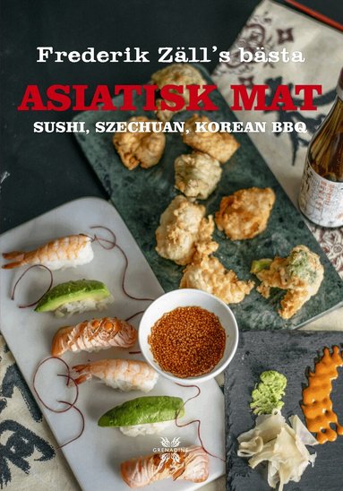 Frederik Zäll - Frederik Zälls bästa asiatisk mat sushi, szechuan, korean BBQ, Inbunden