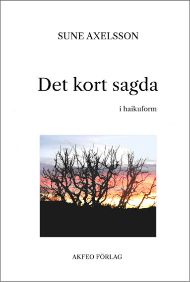 Sune Axelsson - Det kort sagda : i haikuform, Kartonnage