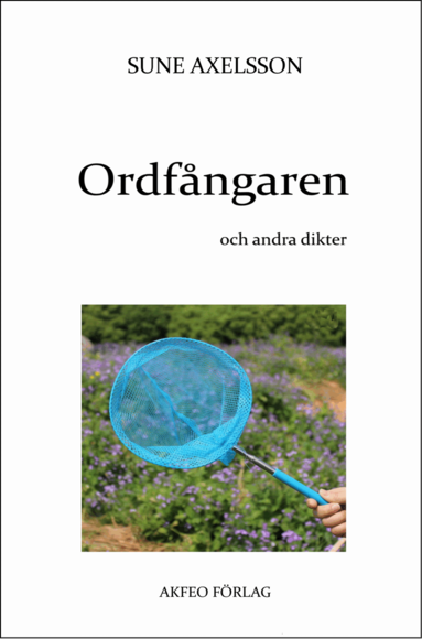 Sune Axelsson - Ordfångaren och andra dikter, Kartonnage