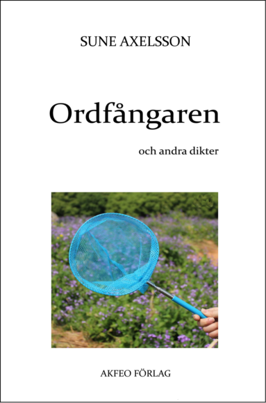 bokomslag Ordfångaren och andra dikter