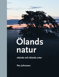 bokomslag Ölands natur : okända och ökända arter
