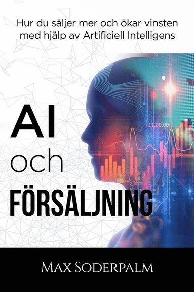 bokomslag AI och Försäljning - Hur du säljer mer och ökar vinsten med hjälp av artificiell intelligens