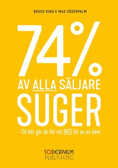 bokomslag 74 % av alla säljare suger - Så här gör du för att inte bli en av dem