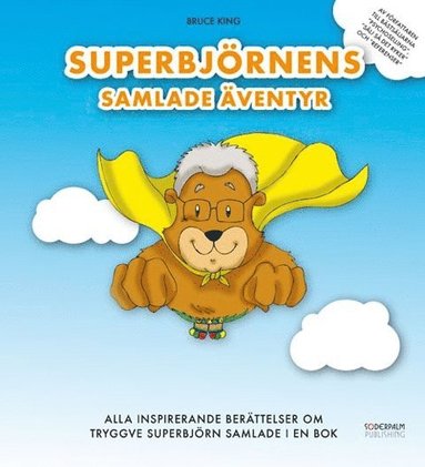 bokomslag Superbjörnens Samlade Äventyr - Alla inspirerande berättelser om Tryggve Superbjörn samlade i en bok
