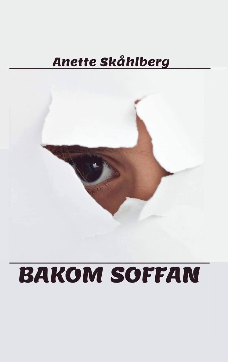 Anette Skåhlberg - Bakom soffan, Inbunden