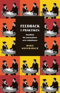 bokomslag Feedback i praktiken. Handbok för journalister och redaktioner