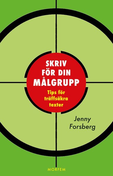 Jenny Forsberg - Skriv för din målgrupp : tips för träffsäkra texter, Kartonnage