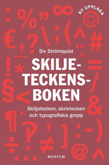 bokomslag Skiljeteckensboken : skiljetecken, skrivtecken och typografiska grepp