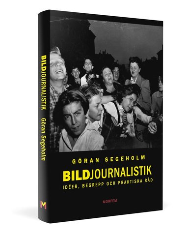 bokomslag Bildjournalistik : idéer, begrepp och praktiska råd