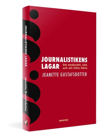 bokomslag Journalistikens lagar : om medierätt, etik och att hitta fakta