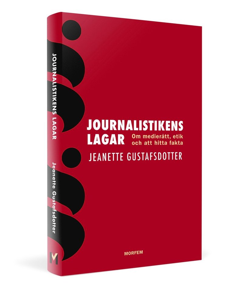 Jeanette Gustafsdotter - Journalistikens lagar : om medierätt, etik och att hitta fakta, Häftad