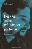 Ali-Auguste Bourequat - Jag såg solen två gånger på tio år : Tazmamart, Häftad