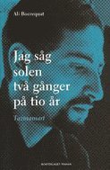 Ali-Auguste Bourequat - Jag såg solen två gånger på tio år : Tazmamart, Häftad