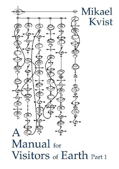 bokomslag A Manual for Visitors of Earth, Part 1: Basic understanding of human nature