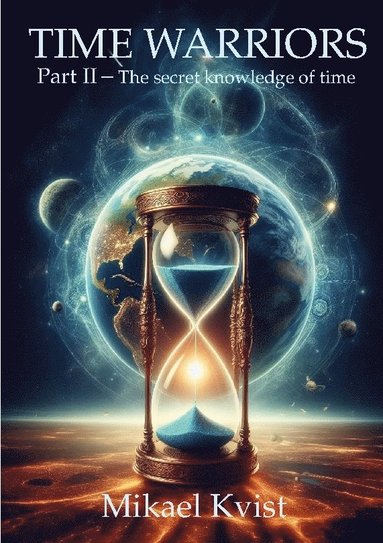 bokomslag Time Warriors : Part II The secret knowledge of time