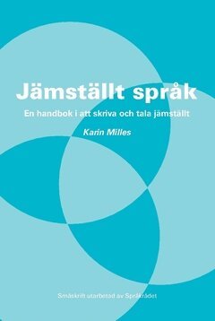 Karin Milles, Språkrådet - Jämställt språk : en handbok i att skriva och tala jämställt, Häftad