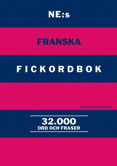 bokomslag NE:s franska fickordbok : Fransk-svensk Svensk-fransk 32000 ord och fraser