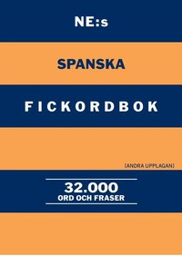 bokomslag NE:s spanska fickordbok : Spansk-svensk Svensk-spansk 32000 ord och fraser
