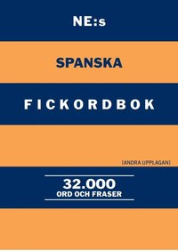 bokomslag NE:s spanska fickordbok : Spansk-svensk Svensk-spansk 32000 ord och fraser