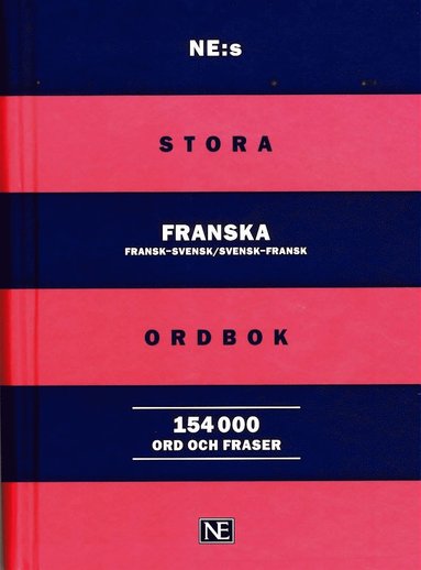 bokomslag NE:s stora franska ordbok : Fransk-svensk/Svensk-fransk 154 000 ord och fra