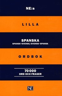 bokomslag NE:s lilla spanska ordbok: Spansk-svensk/Svensk-spansk 70 000 ord och frase