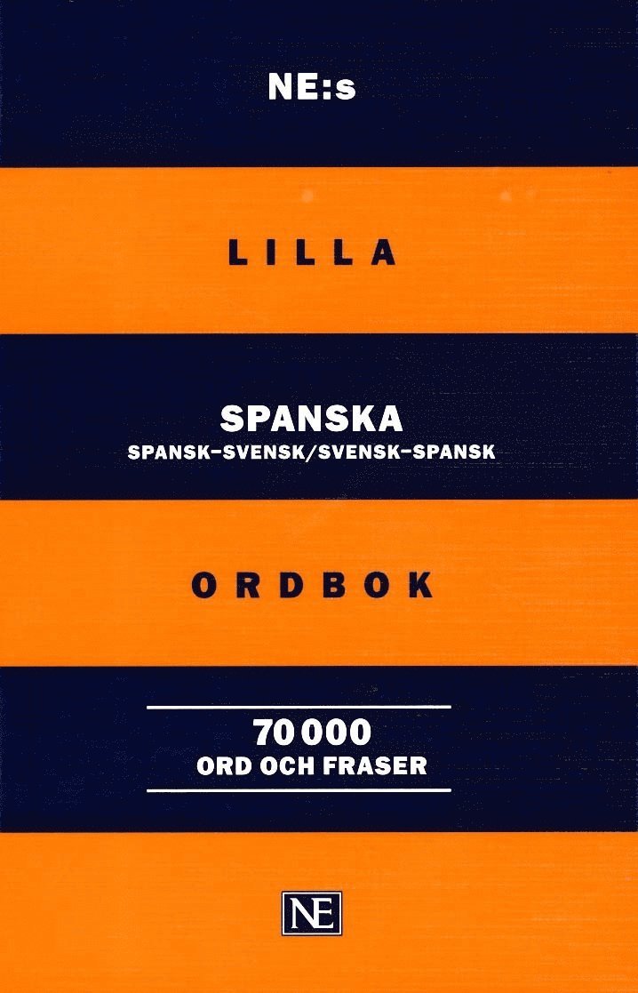 NE:s lilla spanska ordbok: Spansk-svensk/Svensk-spansk 70 000 ord och frase 1