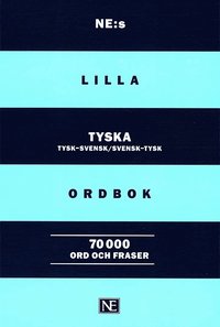 bokomslag NE:s lilla tyska ordbok : Tysk-svensk Svensk-tysk 70000 ord och fraser